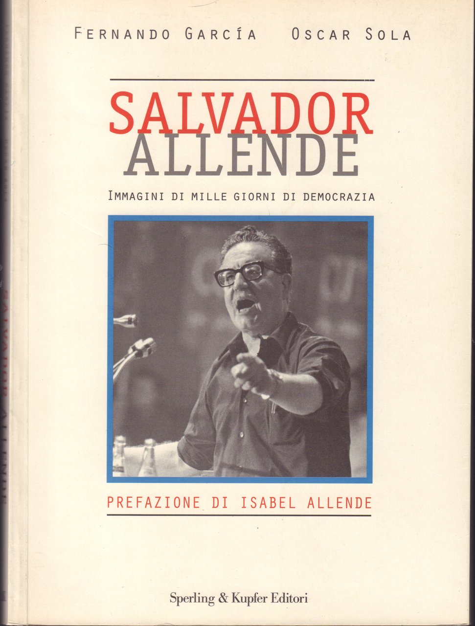 Salvador Allende- Immagini di mille giorni di democrazia