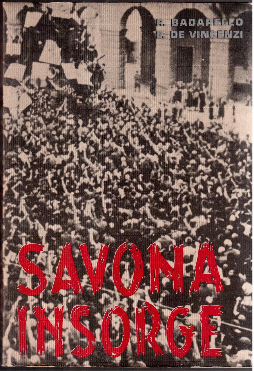 Savona insorge- Fatti cronache avvenimenti lotta partigiana nel savonese dal …