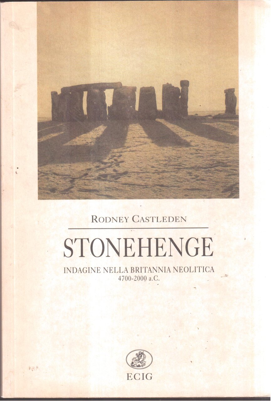 Stonehenge - Indagine nella Britannia neolitica- 4700-200 a.C.