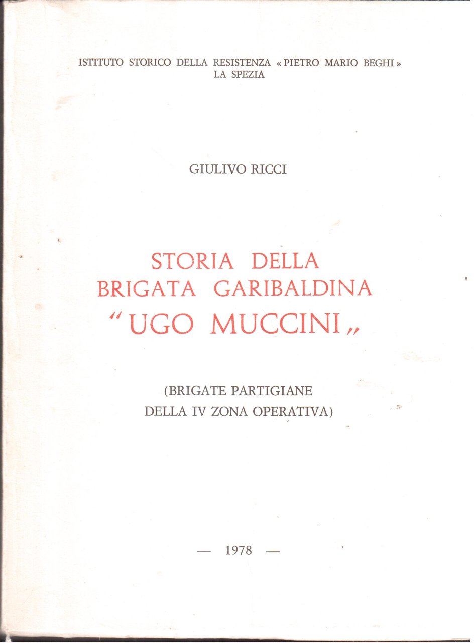 Storia della Brigata Garibaldina " Ugo Muccini "- Brigate partigiane …