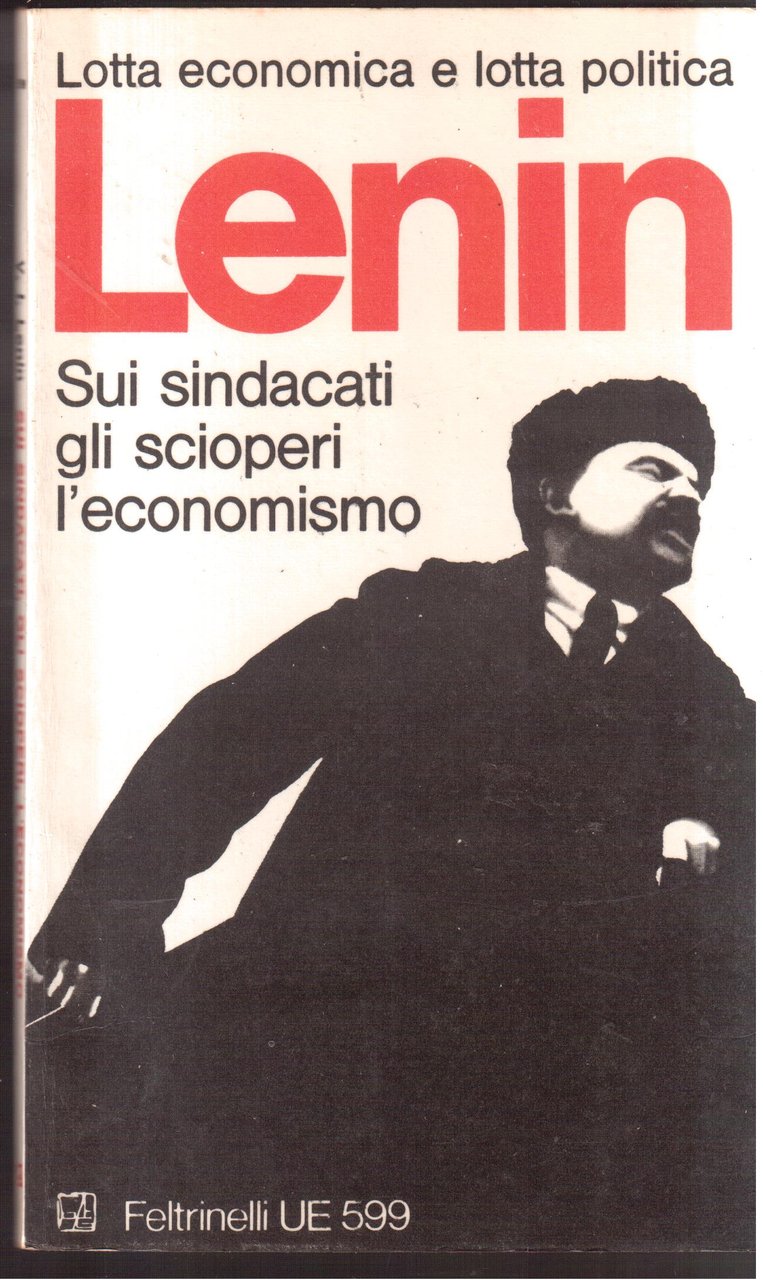 Sui sindacati, gli scioperi, l'economismo