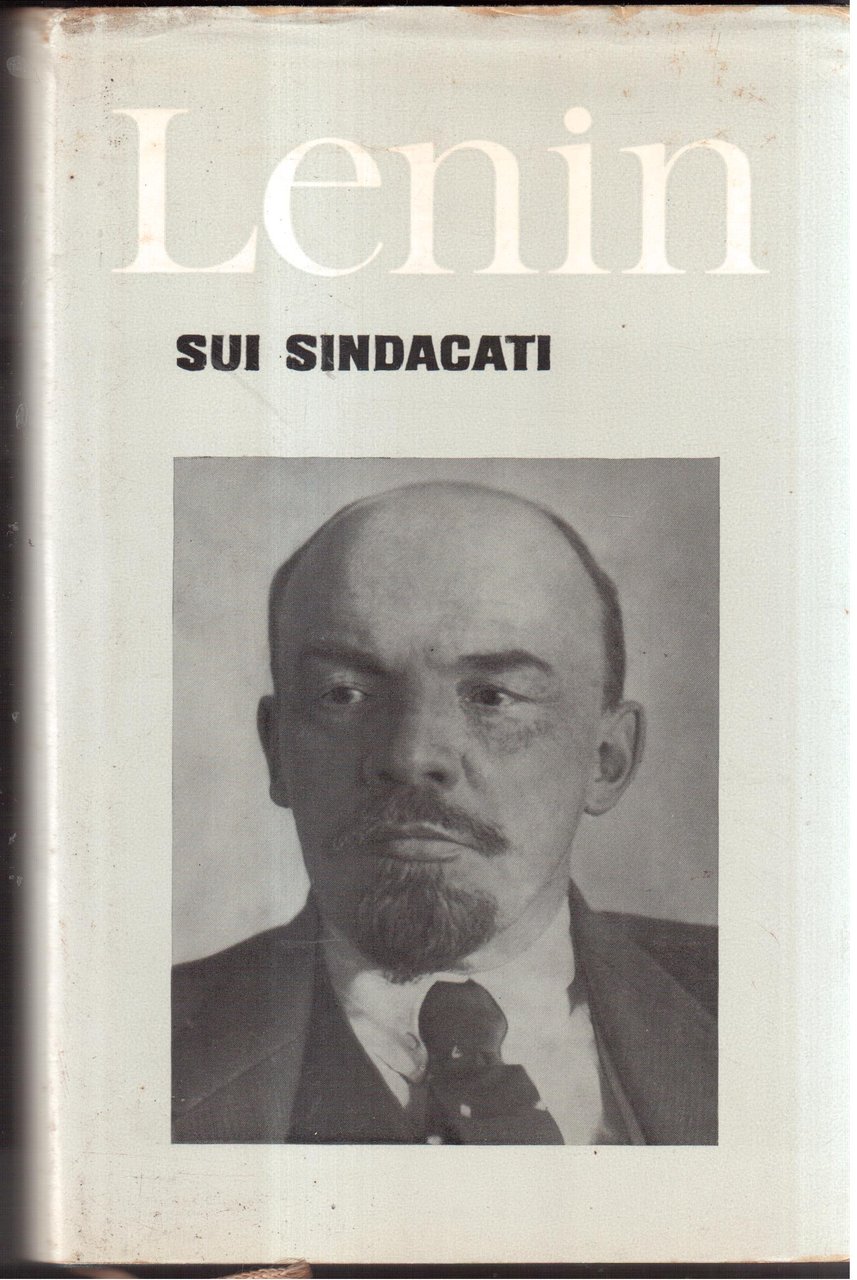 Sui sindacati Raccolta di scritti e discorsi