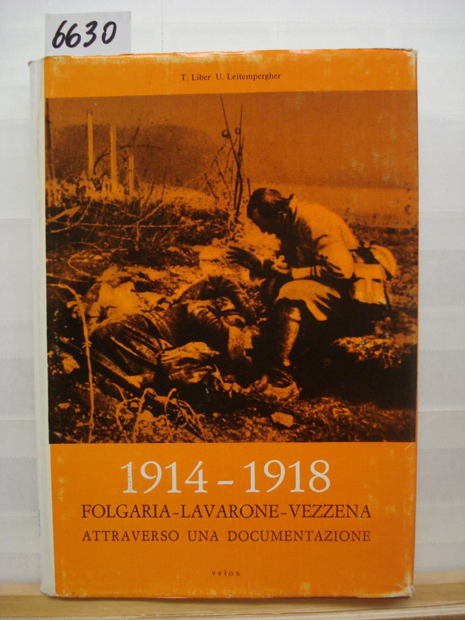 1914-1918 FOLGARIA-LAVARONE-VEZZENA, ATTRAVERSO UNA DOCUMENTAZIONE.,.
