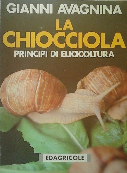 LA CHIOCCIOLA - PRINCIPI DI ELICICOLTURA