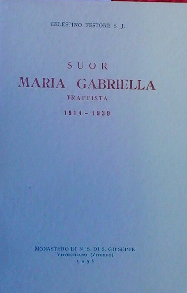 SUOR MARIA GABRIELLA ( Trappista ) 1914 - 1939