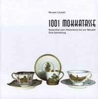 1001 Mokkatasse. Rosenthal vom Historismus bis zur Neuzeit. Eine Sammlung | Immagine Gallery 2