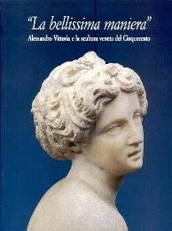 Vittoria - La bellissima maniera. Alessandro Vittoria e la scultura …