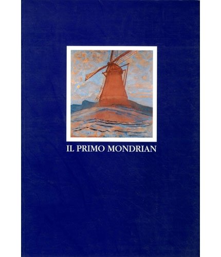 Mondrian - Primo Mondrian . Gli anni di Amsterdam ( …