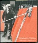 Rotella - Mimmo Rotella. Antologica