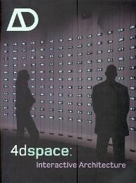 AD Architectural design. 4d space: Interactive Architecture