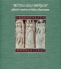 Bottega degli embriachi, cofanetti e cassettine fra gotico e rinascimento