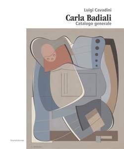 Badiali - Carla Badiali. Catalogo generale