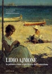 Ajmone - Lidio Ajmone (1884 -1945). La pittura come esperienza …