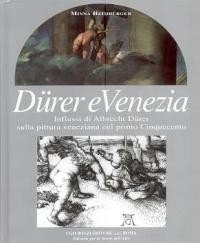 Durer e Venezia. Influssi di Albrecht Durer sulla pittura veneziana …