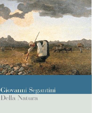 Segantini - Giovanni Segantini . Della Natura .