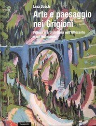 Arte e paesaggio nei Grigioni, pittura e architettura nell'Ottocento e …