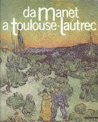 Da Manet a Toulouse-Lautrec. Impressionisti e postimpressionisti da Museu de …