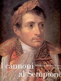 Cannoni al Sempione. Milano e la "Grande Nation" (1796-1814). (I)