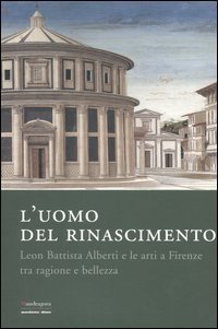 Uomo del rinascimento, Leon Battista Alberti e le arti a …