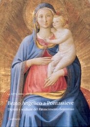 Beato Angelico a Pontassieve. Dipinti e sculture del Rinascimento fiorentino