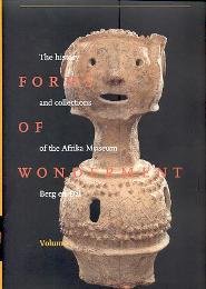 Forms of wonderment, The history and collections of the Afrika …