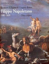 Napoletano - Teodoro Filippo di Liagno detto Filippo Napoletano (1589-1629), …