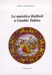 Rubboli - Maiolica Rubboli a Gualdo Tadino