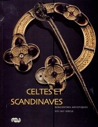 Celtes et Scandinaves. Rencontres artistiques VII-XII siËcle