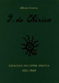 De Chirico - Giorgio de Chirico. Catalogo generale dell'opera grafica …