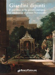 Giardini dipinti. Il giardino nella pittura europea dal Medioevo al …