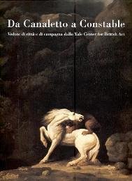 Da Canaletto a Constable. Vedute di citt‡ e di campagna …