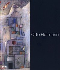 Hofmann - Otto Hofmann. La poetica del Bauhaus tra lirico …