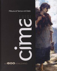 Cima - Luigi Cima e l'800 veneziano. Pittura di cielo …