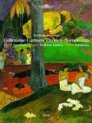 Trionfo del colore . Collezione Carmen Thyssen Bornemisza.Monet,Van Gogh,T.Lautrec Matisse,Kandinsky