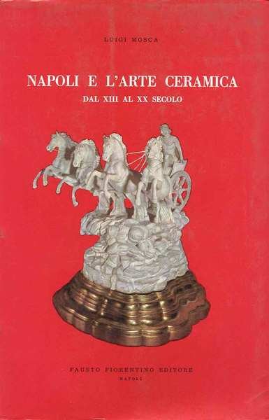 Napoli e l'arte ceramica dal XIII al XX secolo