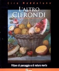 Cifrondi - L'altro Cifrondi. Pittore di paesaggio e di natura …