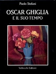 Ghiglia - Oscar Ghiglia e il suo tempo