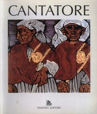 Cantatore. Mostra antologica