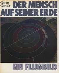 Mensch auf seiner Erde. Ein Flugbild. (Der)