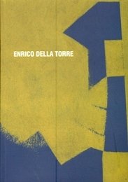 Della Torre - Enrico Della Torre. 'Prove'. 20 dipinti e …
