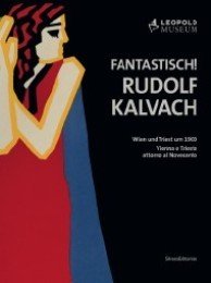 Kalvach - Fantastisch! Rudolf Kalvach. Vienna e Trieste attorno al …