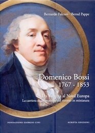 Bossi - Domenico Bossi 1767-1853. Da Venezia al Nord Europa. …