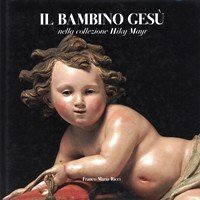 Bambino Ges˘ nella collezione Hiky Mayr. (Il)