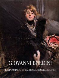 Boldini - Giovanni Boldini. Il dinamismo straordinario delle linee
