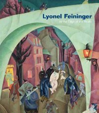 Feininger - Lyonel Feininger At the Edge of the World