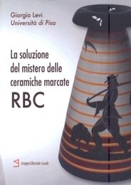 RBC - La soluzione del mistero delle ceramiche marcate RBC