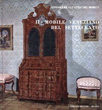 Mobile Veneziano del Settecento. tomo II Conoscere gli stili dei …