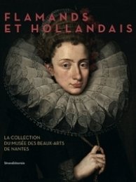 Flamands et hollandais. La collection du MusÈe des Beaux-Arts de …