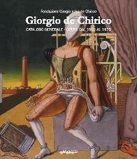 De Chirico - Giorgio de Chirico catalogo generale - Opere …