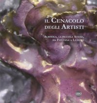 Cenacolo degli Artisti. Albisola, la piccola Atene, da Fontana a …